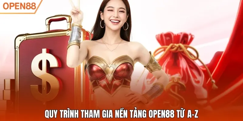 Quy trình tham gia nền tảng Open88 từ A–Z